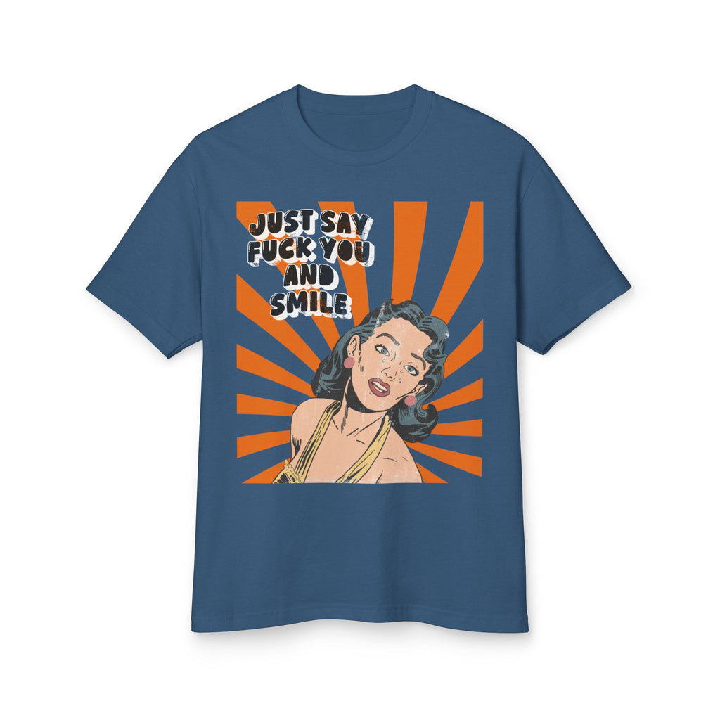 Just Say Fuck You and Smile | Retro Pop Art Heavy Cotton Tee