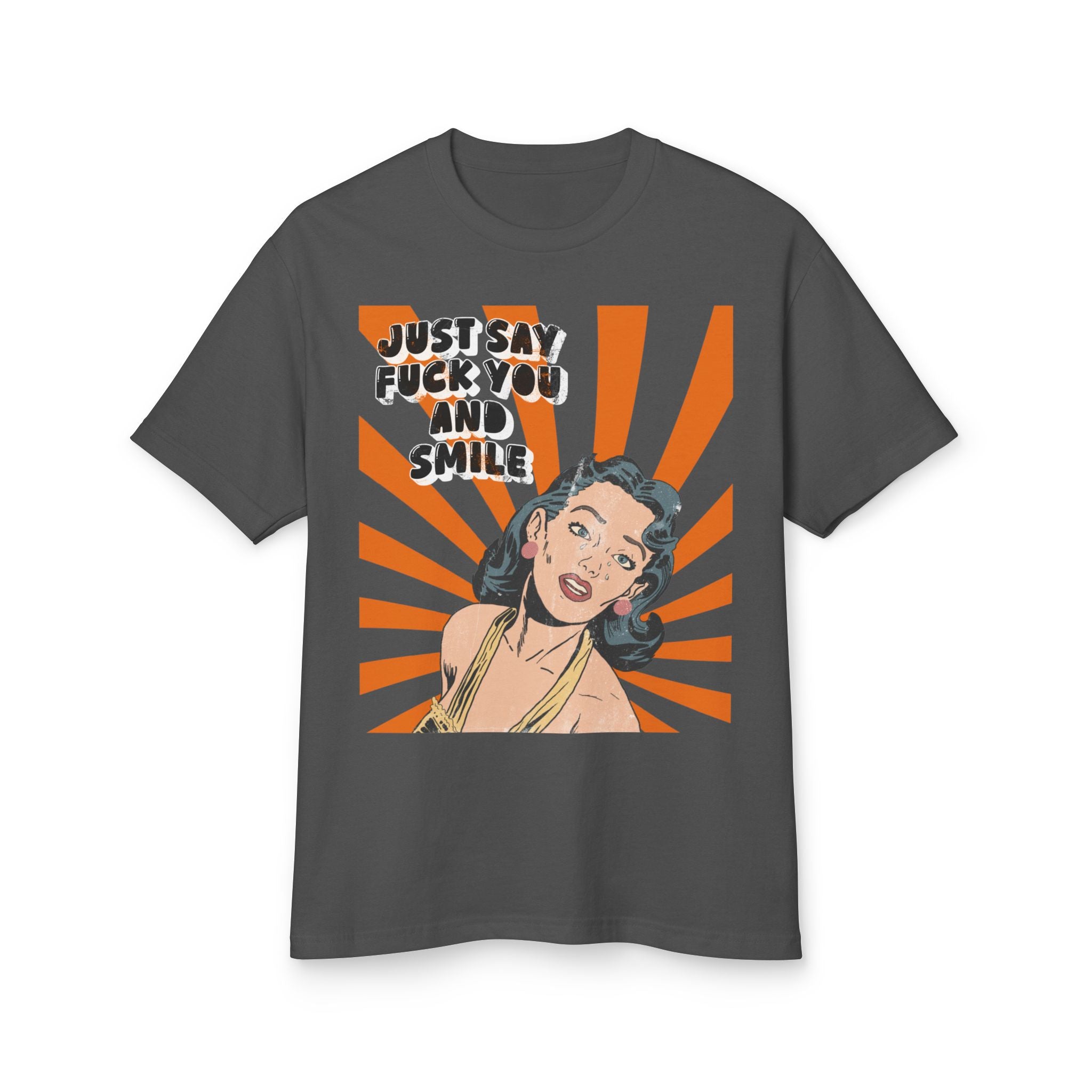 Just Say Fuck You and Smile | Retro Pop Art Heavy Cotton Tee