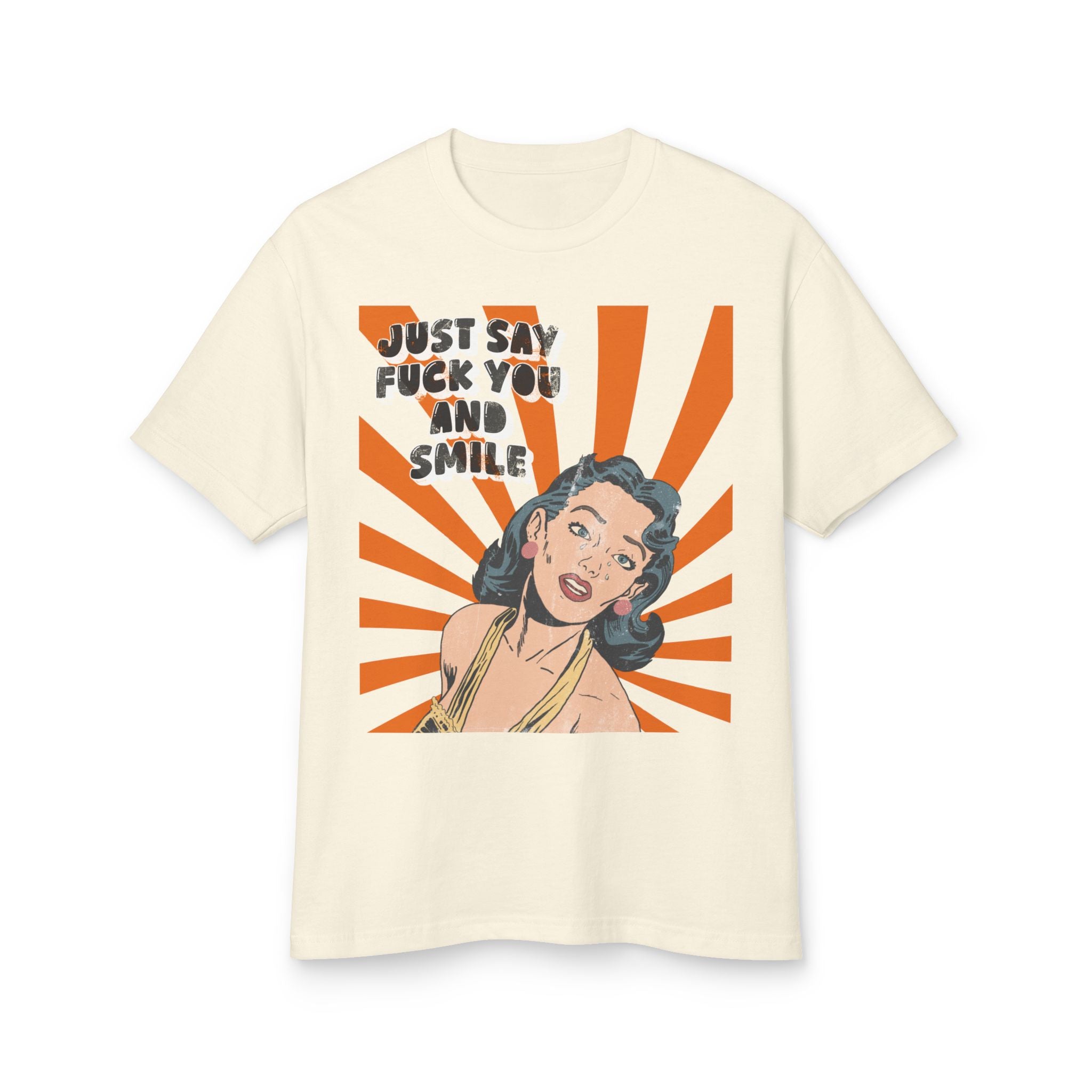 Just Say Fuck You and Smile | Retro Pop Art Heavy Cotton Tee