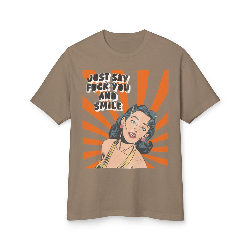 Just Say Fuck You and Smile | Retro Pop Art Heavy Cotton Tee